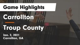 Carrollton  vs Troup County  Game Highlights - Jan. 2, 2021