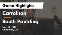 Carrollton  vs South Paulding  Game Highlights - Jan. 15, 2021