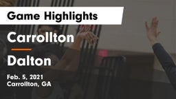Carrollton  vs Dalton  Game Highlights - Feb. 5, 2021