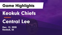 Keokuk Chiefs vs Central Lee  Game Highlights - Dec. 12, 2020