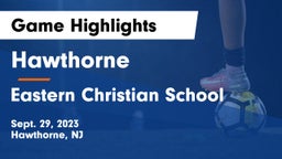 Hawthorne  vs Eastern Christian School Game Highlights - Sept. 29, 2023