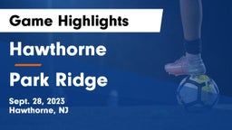 Hawthorne  vs Park Ridge  Game Highlights - Sept. 28, 2023