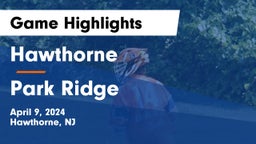 Hawthorne  vs Park Ridge  Game Highlights - April 9, 2024