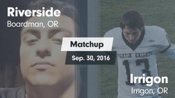 Matchup: Riverside High Schoo vs. Irrigon  2016