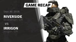 Recap: Riverside  vs. Irrigon  2016