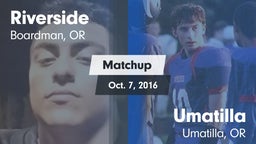 Matchup: Riverside High Schoo vs. Umatilla  2016