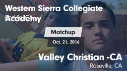 Matchup: Western Sierra Colle vs. Valley Christian -CA 2016