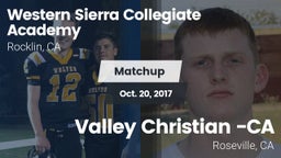 Matchup: Western Sierra Colle vs. Valley Christian -CA 2017