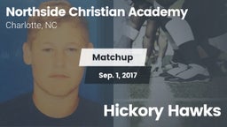 Matchup: Northside Christian  vs. Hickory Hawks 2017