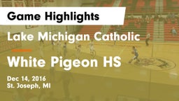 Lake Michigan Catholic  vs White Pigeon HS Game Highlights - Dec 14, 2016
