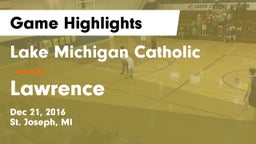 Lake Michigan Catholic  vs Lawrence  Game Highlights - Dec 21, 2016