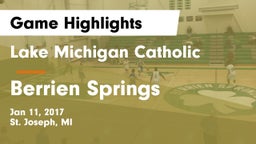 Lake Michigan Catholic  vs Berrien Springs  Game Highlights - Jan 11, 2017
