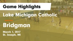 Lake Michigan Catholic  vs Bridgman  Game Highlights - March 1, 2017