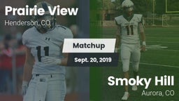 Matchup: Prairie View High vs. Smoky Hill  2019