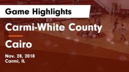 Carmi-White County  vs Cairo  Game Highlights - Nov. 28, 2018