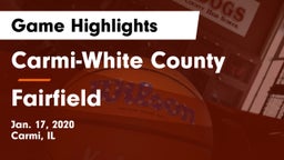 Carmi-White County  vs Fairfield  Game Highlights - Jan. 17, 2020