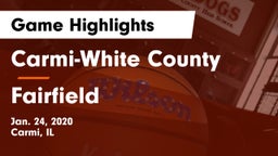 Carmi-White County  vs Fairfield  Game Highlights - Jan. 24, 2020