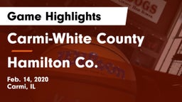 Carmi-White County  vs Hamilton Co. Game Highlights - Feb. 14, 2020