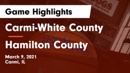 Carmi-White County  vs Hamilton County  Game Highlights - March 9, 2021