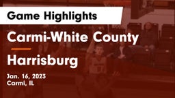 Carmi-White County  vs Harrisburg  Game Highlights - Jan. 16, 2023