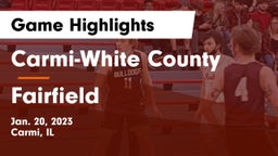 Carmi-White County  vs Fairfield  Game Highlights - Jan. 20, 2023