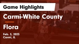 Carmi-White County  vs Flora  Game Highlights - Feb. 3, 2023