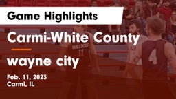 Carmi-White County  vs wayne city Game Highlights - Feb. 11, 2023