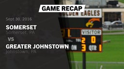 Recap: Somerset  vs. Greater Johnstown  2016