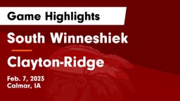 South Winneshiek  vs Clayton-Ridge  Game Highlights - Feb. 7, 2023