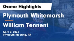 Plymouth Whitemarsh  vs William Tennent  Game Highlights - April 9, 2024