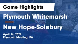 Plymouth Whitemarsh  vs New Hope-Solebury  Game Highlights - April 16, 2024