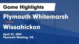 Plymouth Whitemarsh  vs Wissahickon  Game Highlights - April 23, 2024