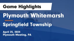 Plymouth Whitemarsh  vs Springfield Township  Game Highlights - April 25, 2024