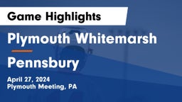 Plymouth Whitemarsh  vs Pennsbury  Game Highlights - April 27, 2024