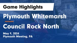 Plymouth Whitemarsh  vs Council Rock North  Game Highlights - May 9, 2024