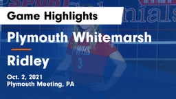 Plymouth Whitemarsh  vs Ridley  Game Highlights - Oct. 2, 2021