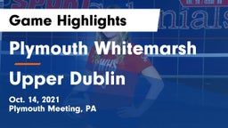 Plymouth Whitemarsh  vs Upper Dublin  Game Highlights - Oct. 14, 2021