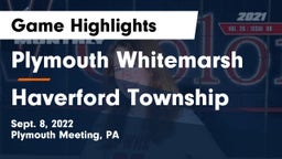 Plymouth Whitemarsh  vs Haverford Township  Game Highlights - Sept. 8, 2022