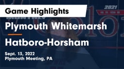 Plymouth Whitemarsh  vs Hatboro-Horsham  Game Highlights - Sept. 13, 2022