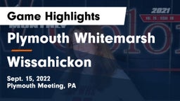 Plymouth Whitemarsh  vs Wissahickon  Game Highlights - Sept. 15, 2022