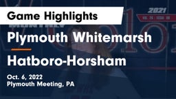 Plymouth Whitemarsh  vs Hatboro-Horsham  Game Highlights - Oct. 6, 2022