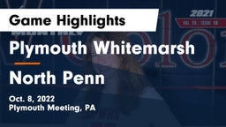 Plymouth Whitemarsh  vs North Penn  Game Highlights - Oct. 8, 2022
