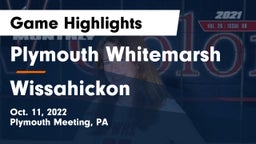 Plymouth Whitemarsh  vs Wissahickon  Game Highlights - Oct. 11, 2022