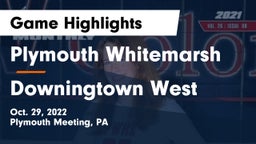 Plymouth Whitemarsh  vs Downingtown West  Game Highlights - Oct. 29, 2022