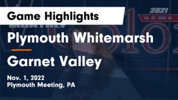 Plymouth Whitemarsh  vs Garnet Valley  Game Highlights - Nov. 1, 2022