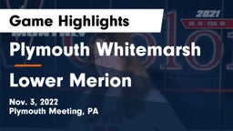 Plymouth Whitemarsh  vs Lower Merion  Game Highlights - Nov. 3, 2022