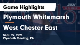 Plymouth Whitemarsh  vs West Chester East Game Highlights - Sept. 22, 2023