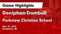 Doniphan-Trumbull  vs Parkview Christian School Game Highlights - Dec. 31, 2019