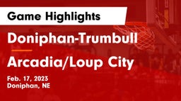 Doniphan-Trumbull  vs Arcadia/Loup City  Game Highlights - Feb. 17, 2023