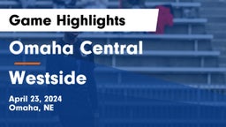 Omaha Central  vs Westside  Game Highlights - April 23, 2024